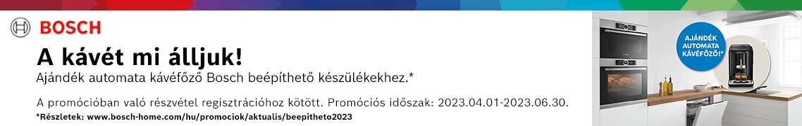 Ajándék automata kávéfőző Bosch beépíthető készülékekhez (1 millió Ft fölötti vásárlás esetén)