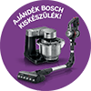 Ajándék Bosch kiskészülék!